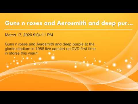 Guns n roses and Aerosmith and deep purple at giants stadium in 1988 live concert on DVD