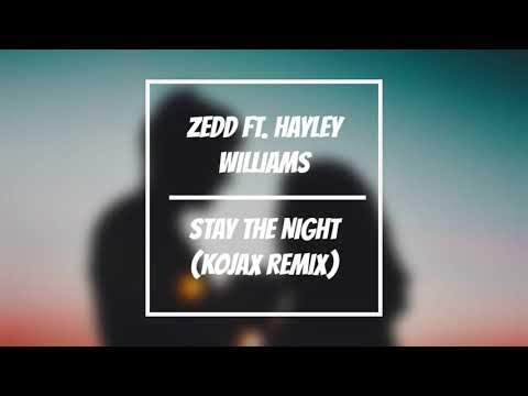 Zedd ft. Hayley Williams - Stay The Night (KOJAX Refresh) | REFRESH EP vol.1