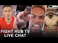 FIGHT HUB LIVE CHAT - CHARLO EXPLODES ON TWIN! STIPE MIOCIC THE BEST UFC HEAVYWEIGHT EVER?