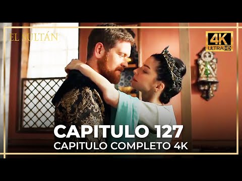 El Sultán | Capitulo 127 Completo (4K)