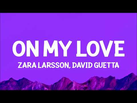 Zara Larsson, David Guetta - On My Love (Lyrics)