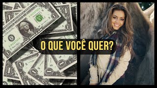 O que você mais quer? Dinheiro, Fama, Poder, Felicidade | Pense e Enriqueça