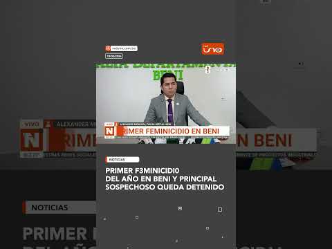 Primer f3minicidi0 del año en Beni y principal sospechoso queda detenido