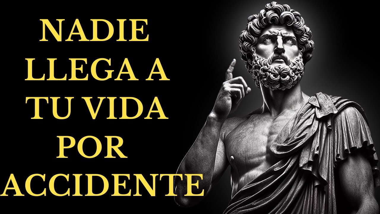 Las personas NUNCA llegan a nuestras vidas por Casualidad  13 LECCIONES DE ESTOICISMO