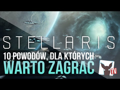 Stellaris - 10 powodów, dla których warto zagrać (recenzja) | ZagrajnikTV