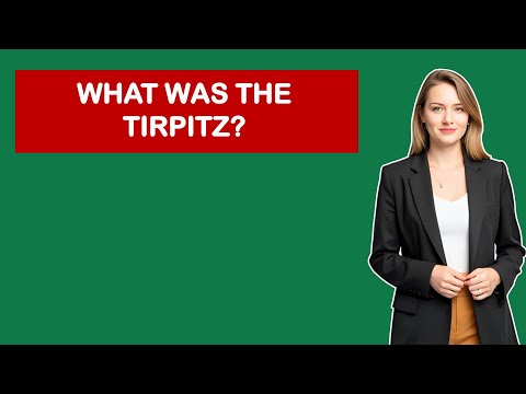 What Was The Tirpitz?