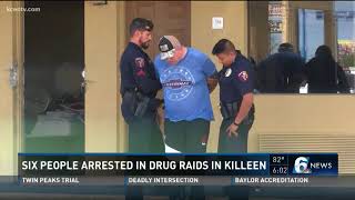 Six people arrested in drug raids in Killeen