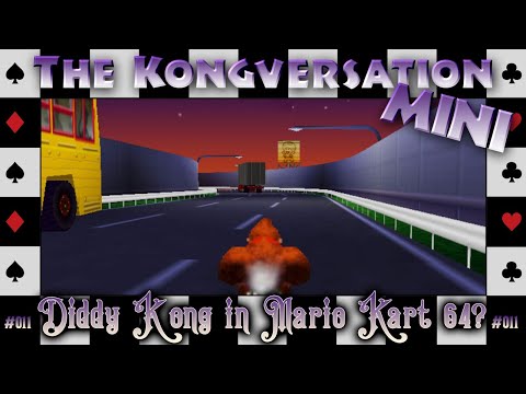 The Kongversation Mini 011 - Diddy Kong in Mario Kart 64?