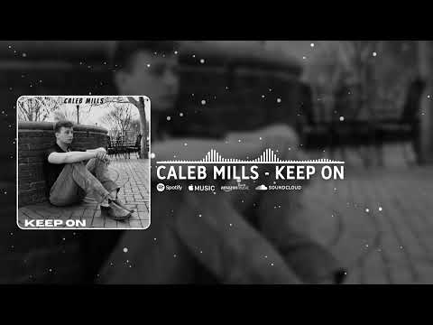 Keep On - Caleb Mills