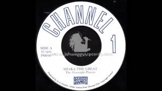 Shaka The Great - Overnight Players - Channel One