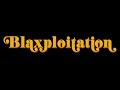 Blaxploitation - A Video Lecture