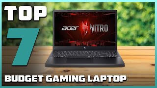 Top 7 Budget Gaming Laptops You Can Buy in 2025
