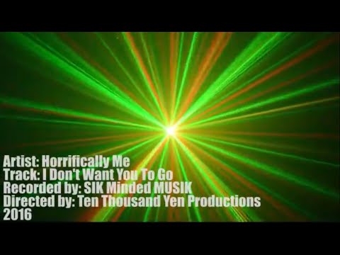 Horrifically Me: I Don't Want You To Go (Official Music Video)