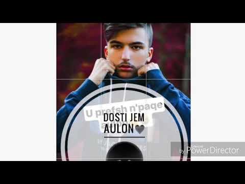 Dosti Jem -Aulon Zeka