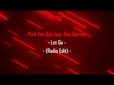 Paul Van Dyk feat. Rea Garvey - Let Go (Radio Edit)
