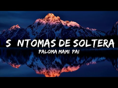 30 Mins |  Paloma Mami, Pailita, El Jordan 23 - Síntomas de Soltera (Letra/Lyrics)  | Your Fav Music