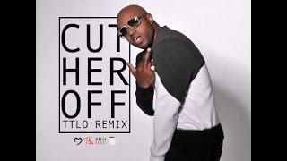 Rico Love   Cut Her Off Remix