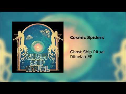 Ghost Ship Ritual - Cosmic Spiders