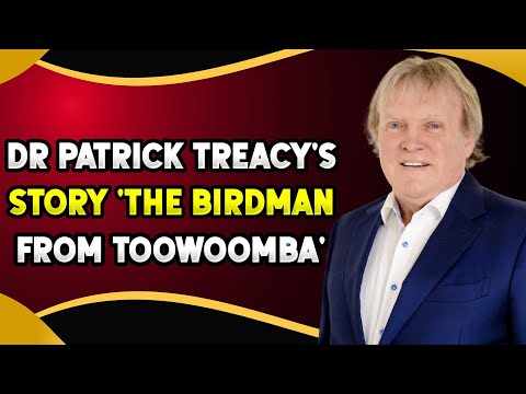 Dr Patrick Treacy's story 'The Birdman from Toowoomba'