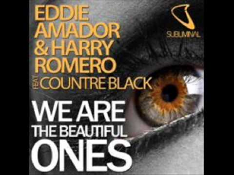 Eddie Amador & Harry Romero feat. Countre Black -- We Are The Beautiful Ones (Original Mix)