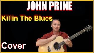 Killing The Blues Cover By John Prine