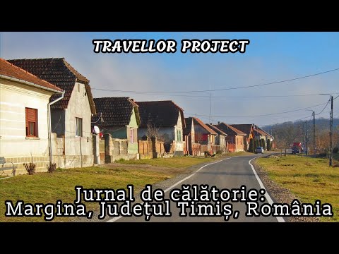 Jurnal de călătorie: Margina, Județul Timiș, România
