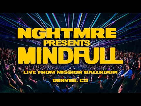 NGHTMRE Presents: MINDFULL - Live at Mission Ballroom