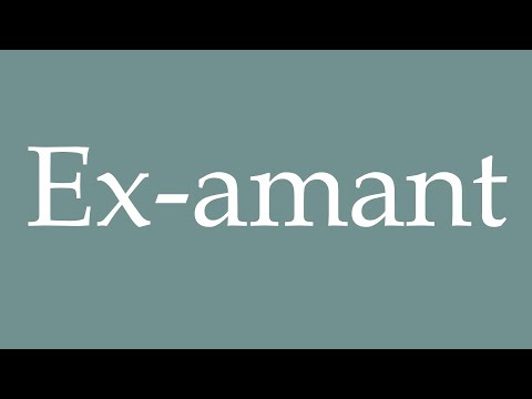 How to Pronounce ''Ex-amant'' (Ex-lover) Correctly in French