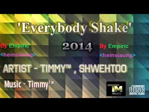 Timmy™, Shwehtoo - Everybody Shake