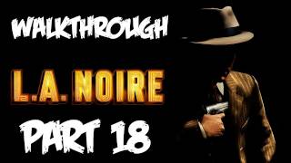 LA Noire: Walkthrough Part 18 [Case 8] - Let's Play (Gameplay & Commentary)