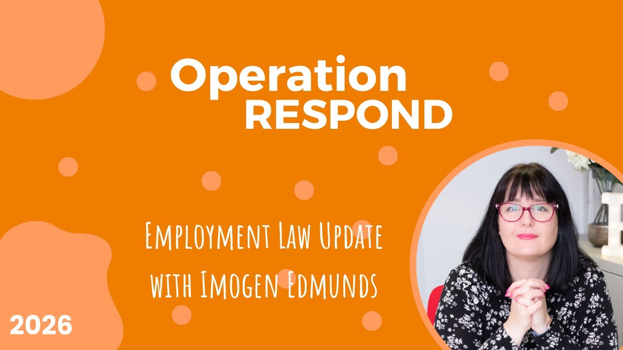 Operation Respond 2026: Employment Law Update with Imogen Edmunds