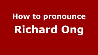 How to pronounce Richard Ong