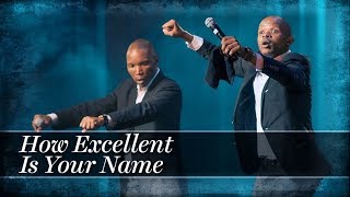 Friends In Praise - How Excellent Is Your Name Ft. Neyi Zimu, Omega Khunou Praise & Worship Song