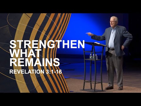 Strengthen What Remains  |  Revelation 3:1-16  |  Dr. Erwin Lutzer