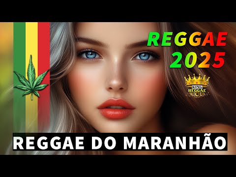 TOP 100 REGGAE REMIX - REGGAE LINDO 2025 - Reggae Do Maranhão - Reggae Internacional - Reggae Roots