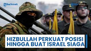Hizbullah Bangun Kembali Garis Depan & Perkuat Posisi di Perbatasan hingga Buat Pasukan Israel Siaga