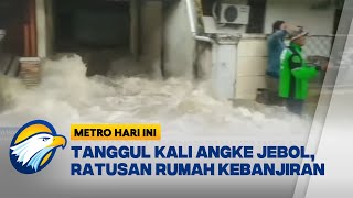 Download lagu Kondisi Tanggul Kali Angke Jebol, Bikin Ratusan Rumah Kebanjiran [Metro Hari Ini] mp3