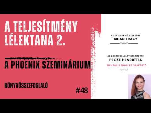 Brian Tracy – Phoenix szemináriuma összefoglaló - a siker pszichológiája (2.rész)