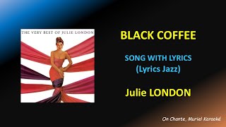 BLACK COFFEE - LYRICS - JULIE LONDON (HQ)