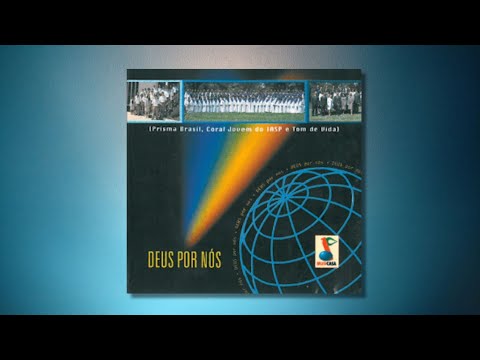 Nosso Deus é excelso Deus - Prisma Brasil, Coral Jovem do IASP, Tom de Vida