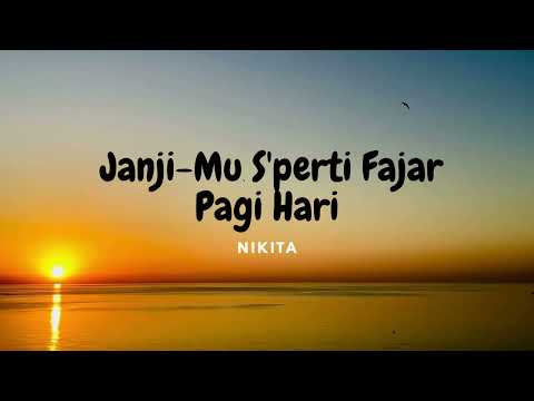 Janji Mu Seperti Fajar Pagi Hari - Nikita (Lirik) Lagu Rohani