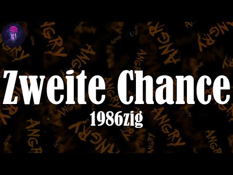 Zweite Chance (Lyrics) - 1986zig | Die zweite Chance für mich