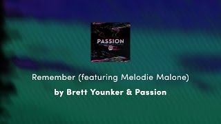 Remember (featuring Melodie Malone) - Brett Younker &amp; Passion lyric video