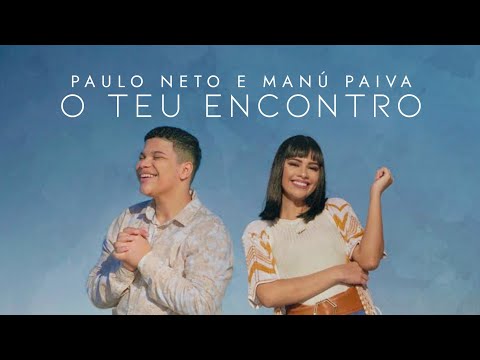 Ao Teu Encontro | Paulo Neto e Manú Paiva | VÍDEO COM LETRA