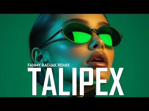 🔴TALIPEX - FAHMY RADJAK REMIX🔥