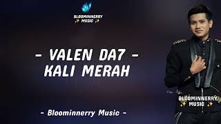 Download lagu Valen (Pamekasan) - Kali Merah Lirik || Valen Da7 - Kali Merah Lirik Lagu mp3