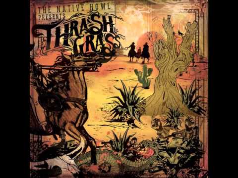 The Native Howl - Thrash Grass (FULL ALBUM)