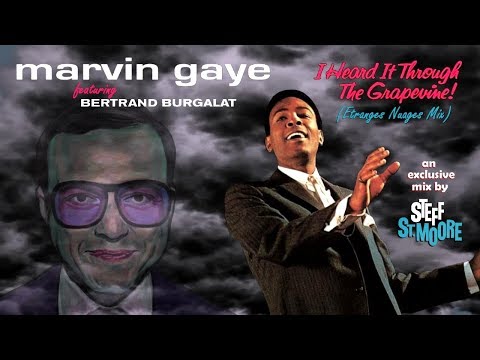 (043) MARVIN GAYE / BERTRAND BURGALAT - I Heard It Through The Grapevine (Etranges Nuages Mix)
