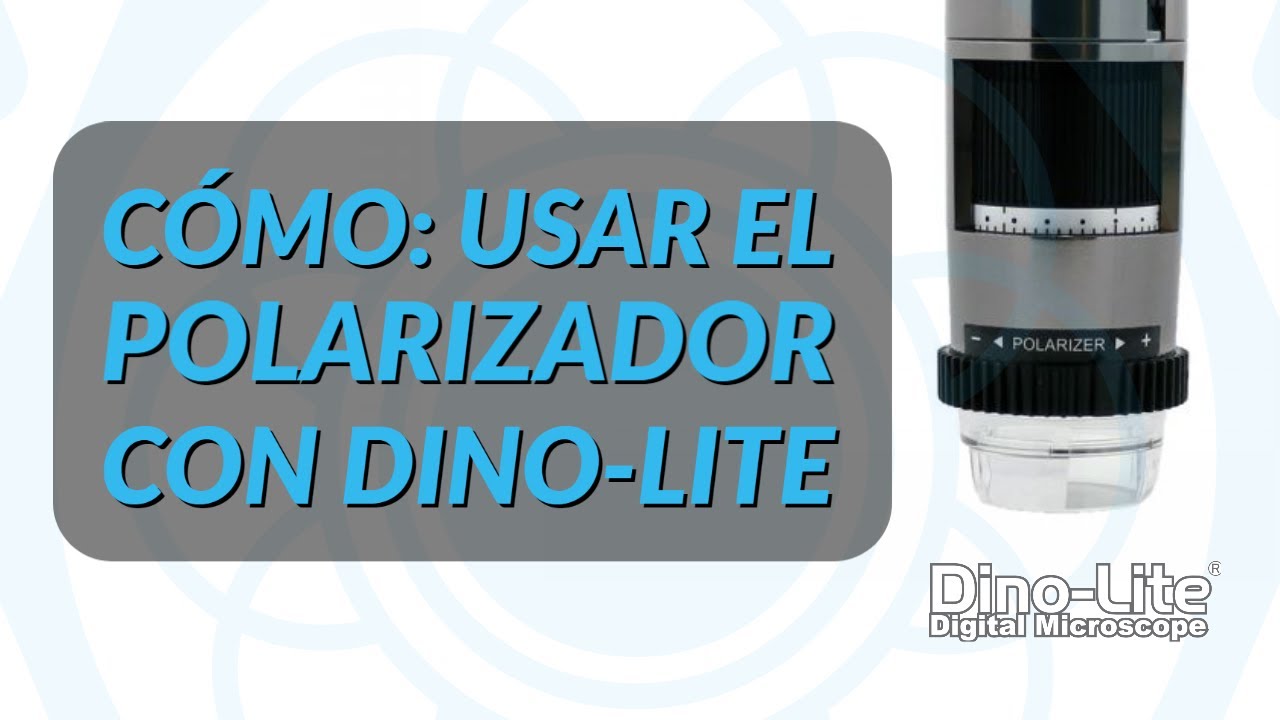 Cómo: Usar el Polarizador con Dino-Lite