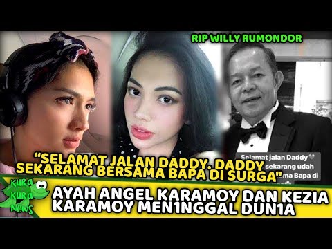 Kabar Duk4, Ayah Angel Karamoy dan Kezia Karamoy Men1nggal Dun1a